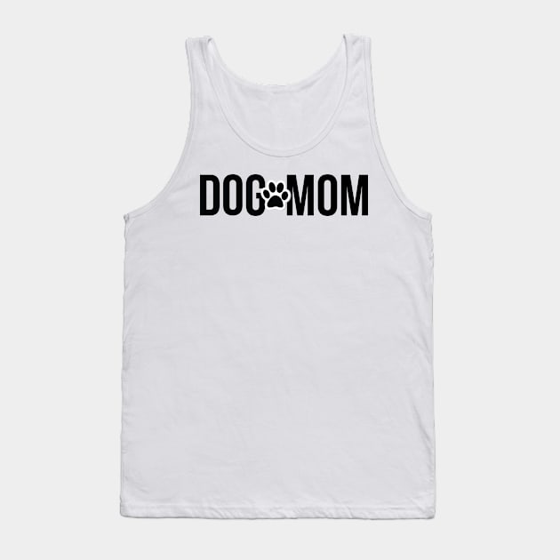 Dog Mom! Tank Top by dustinjax